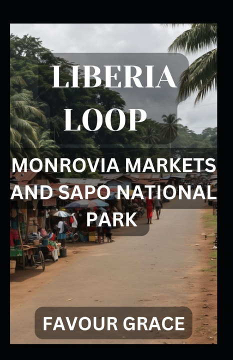 Könyv LIBERIA LOOP FAVOUR GRACE
