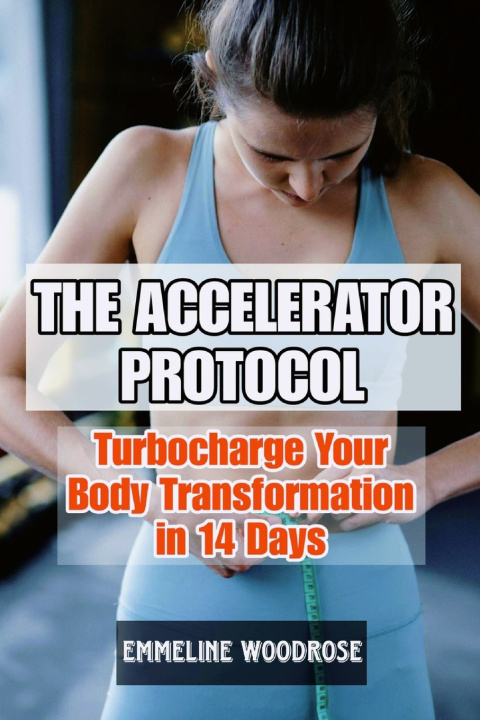 Könyv THE ACCELERATED LEANNESS PROTOCOL EMMELINE WOODROSE
