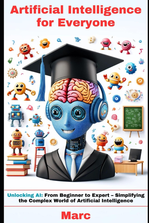 Kniha Artificial Intelligence for Everyone Mr. Marc