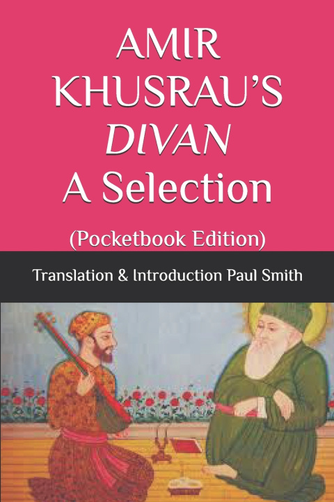 Könyv AMIR KHUSRAU'S DIVAN A Selection Amir Khusrau