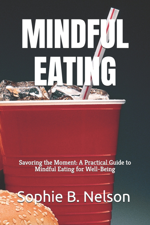 Kniha MINDFUL EATING Sophie B. Nelson