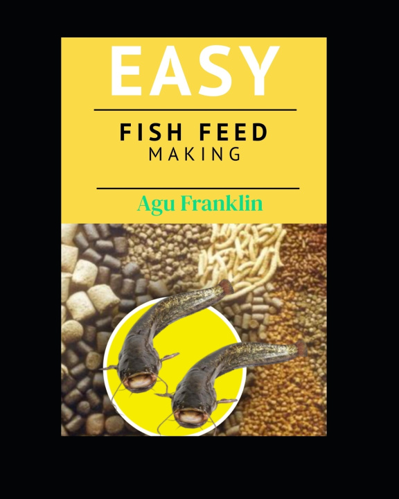Kniha Easy Fish Feed Making Franklin Agu