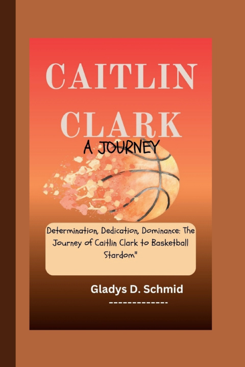 Kniha CAITLIN CLARK Gladys D. Schmid