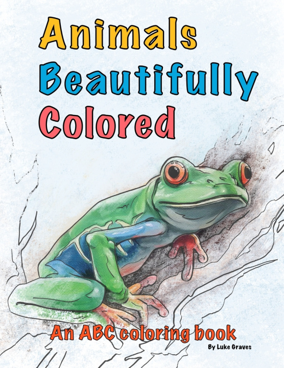 Kniha Animals Beautifully Colored Luke R Graves