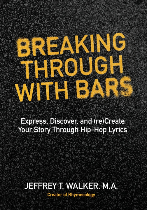 Könyv Breaking Through With Bars Jeffrey T Walker