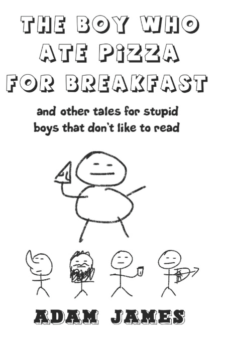 Libro The Boy Who Ate Pizza For Breakast Adam James