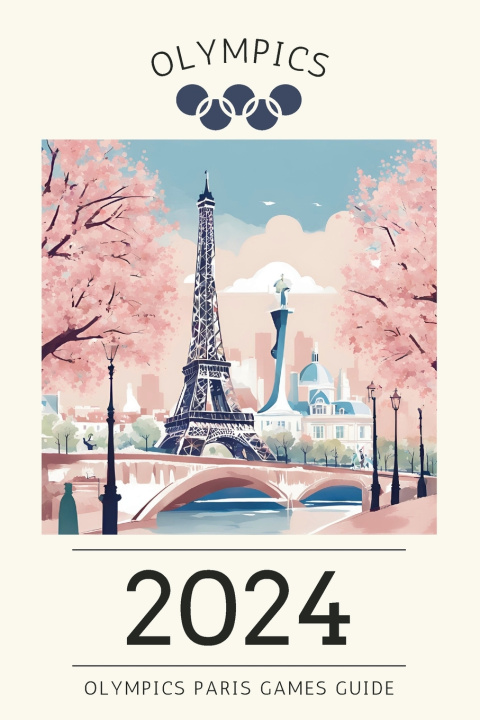 Knjiga 2024 Paris Olympics Games Guide Emilio H. Oakes
