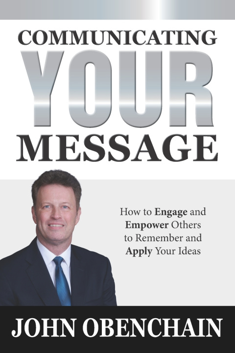 Kniha Communicating Your Message John Obenchain
