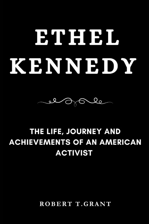 Livro Ethel Kennedy Robert T. Grant