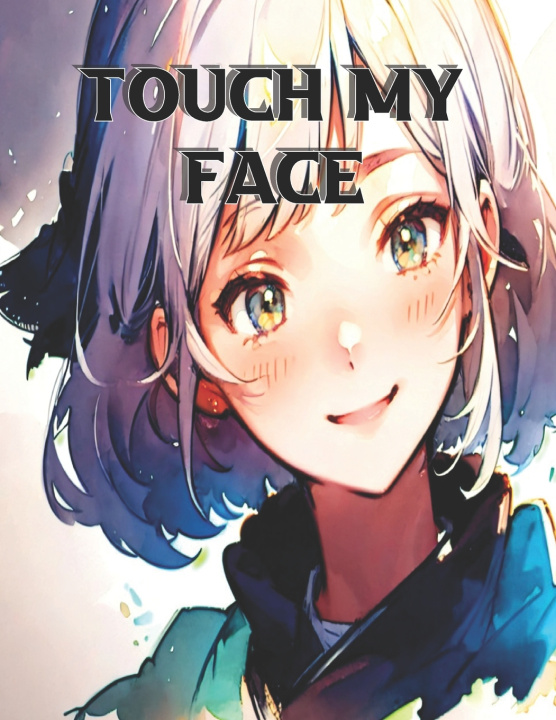 Kniha Touch my face MJ K