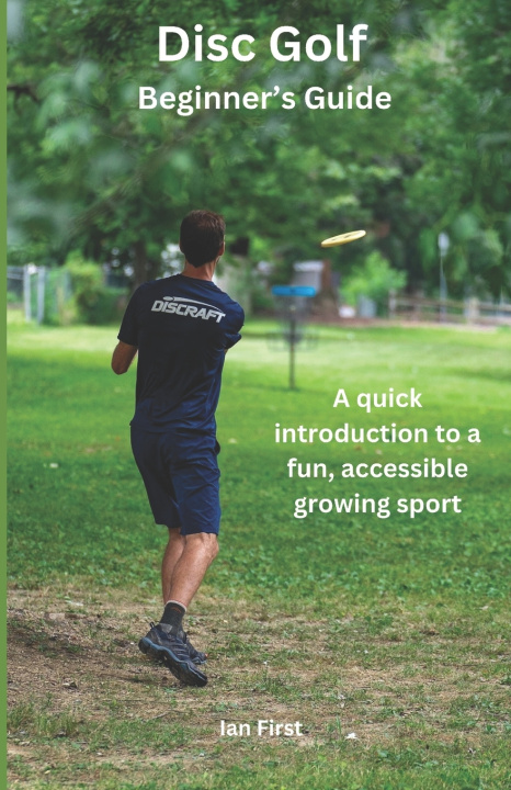 Kniha Disc Golf Beginner's Guide Ian First