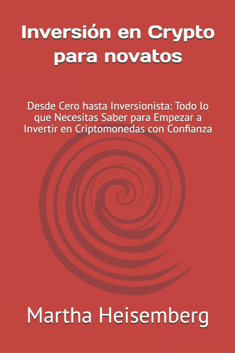 Knjiga Inversión en Crypto para novatos Martha W. Heisemberg