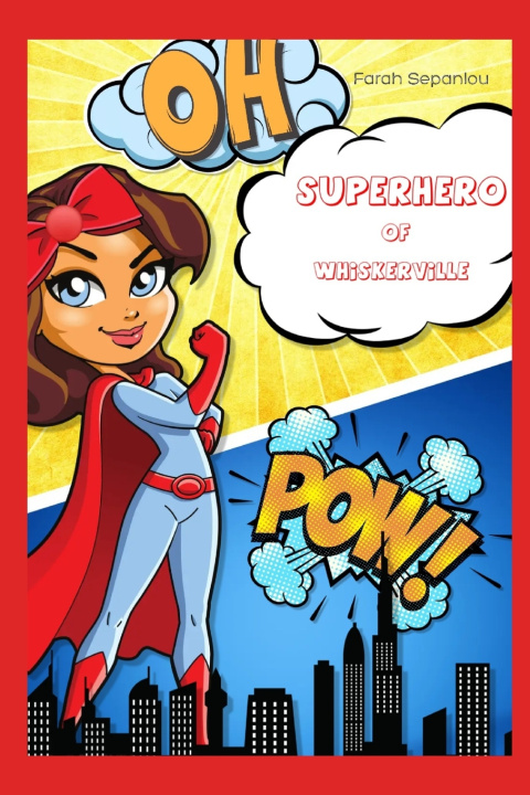 Książka Superhero of Whiskerville Farah Sepanlou