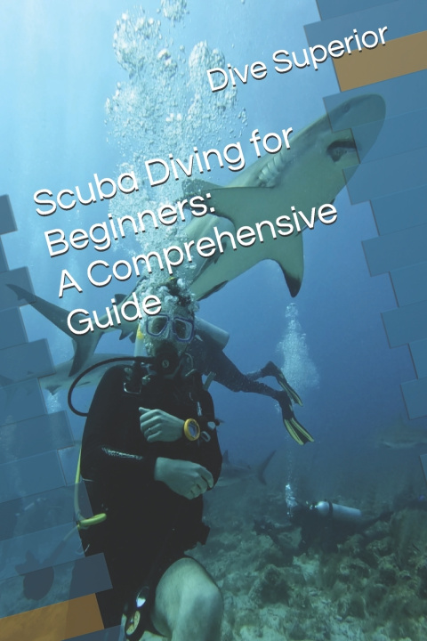 Kniha Scuba Diving for Beginners Dive Superior