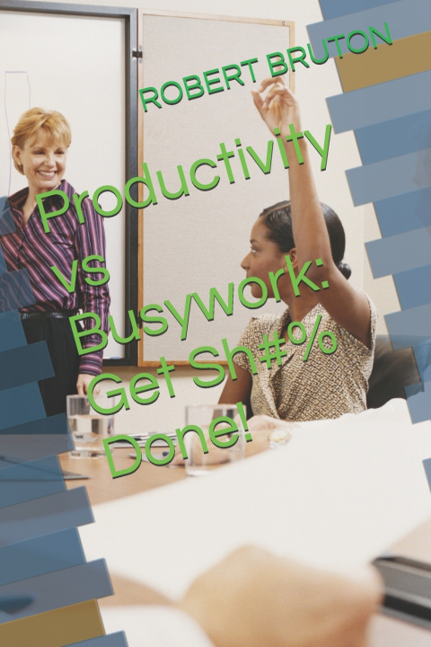 Kniha Productivity vs Busywork ROBERT BRUTON