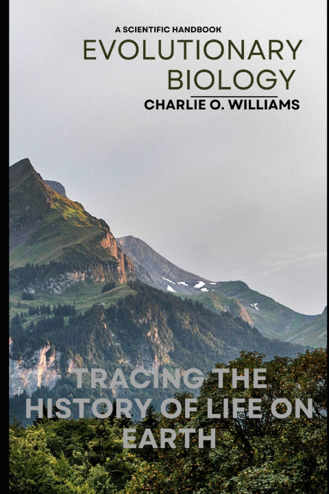 Book EVOLUTIONARY BIOLOGY Charlie O. Williams