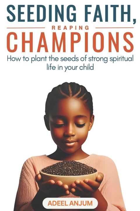 Libro Seeding Faith, Reaping Champions Adeel Anjum