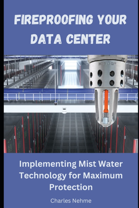 Kniha Fireproofing Your Data Center Charles Nehme