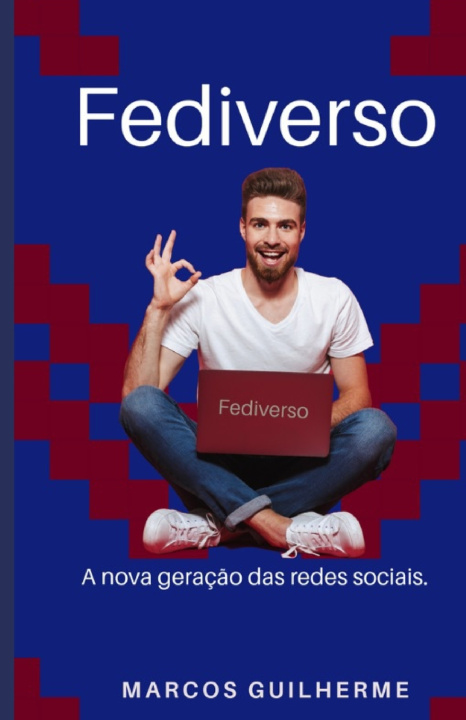 Kniha Fediverso Marcos Guilherme dos Reis Santos
