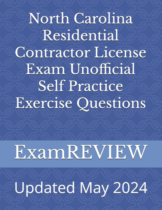 Libro North Carolina Residential Contractor License Exam Unofficial Self Practice Exercise Questions Mike Yu