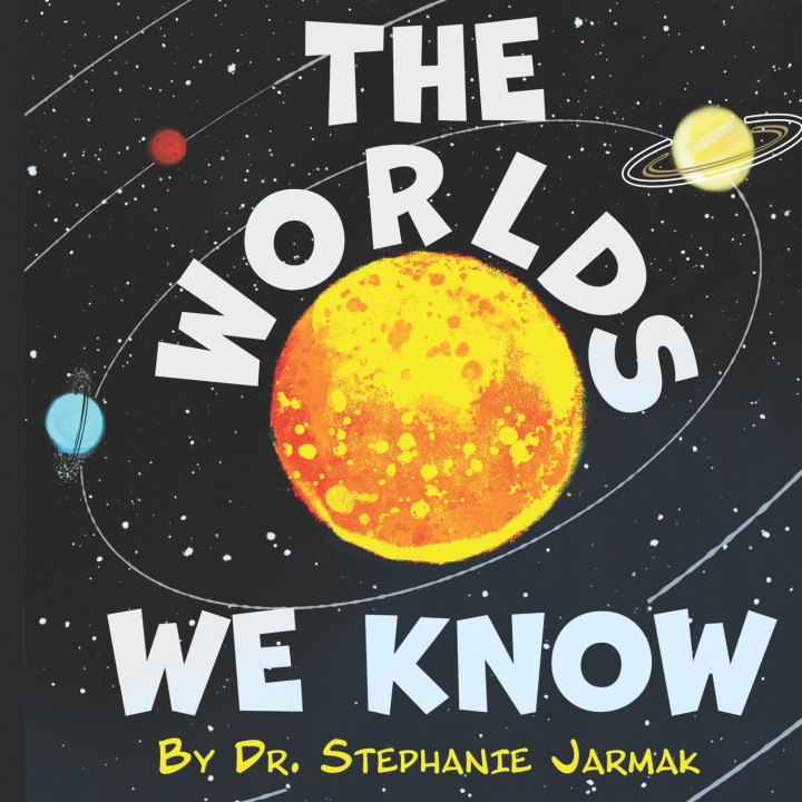 Kniha The Worlds We Know Stephanie Jarmak