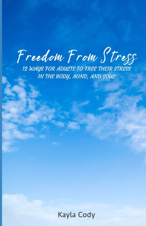 Knjiga Freedom From Stress Kayla Cody