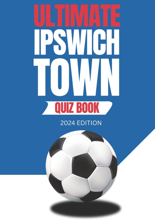Knjiga Ultimate Ipswich Town Quiz Book William Collinson