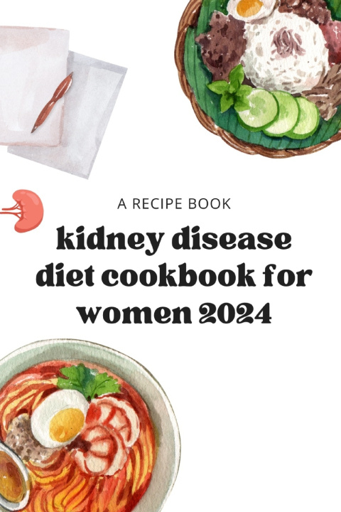 Libro kidney disease diet cookbook for women 2024 Norton saily