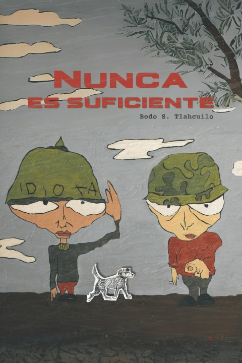Kniha Nunca es Suficiente Bodo S. Tlahcuilo