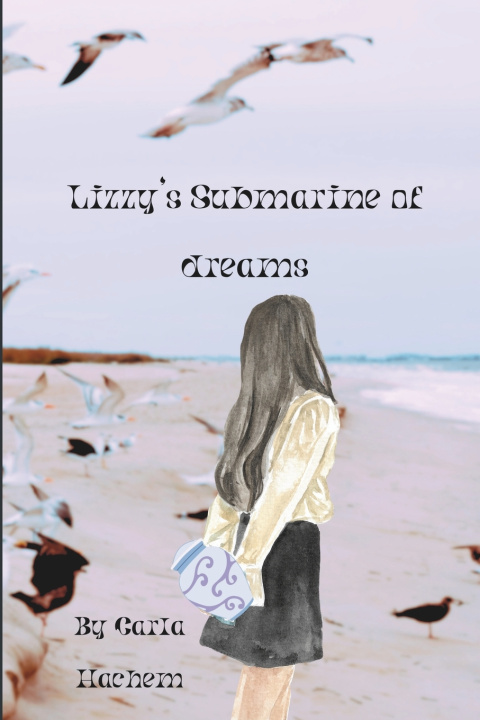 Kniha Lizzy's Submarine of Dreams Carla Hachem