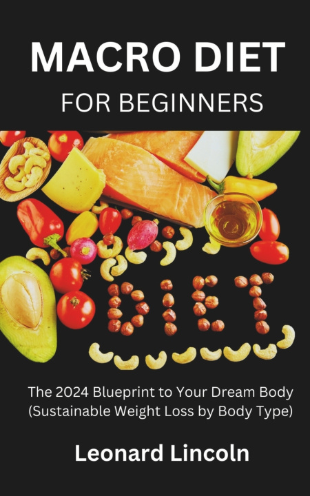 Kniha MACRO DIET FOR BEGINNERS Leonard Lincoln