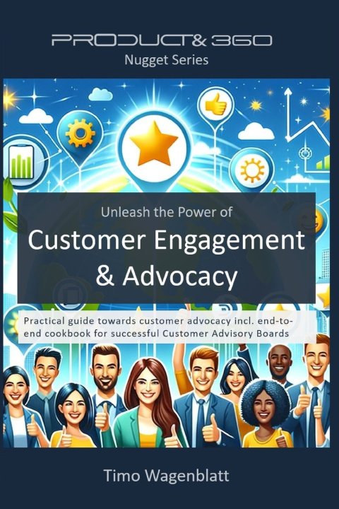 Libro Unleash the Power of Customer Engagement & Advocacy Timo Wagenblatt