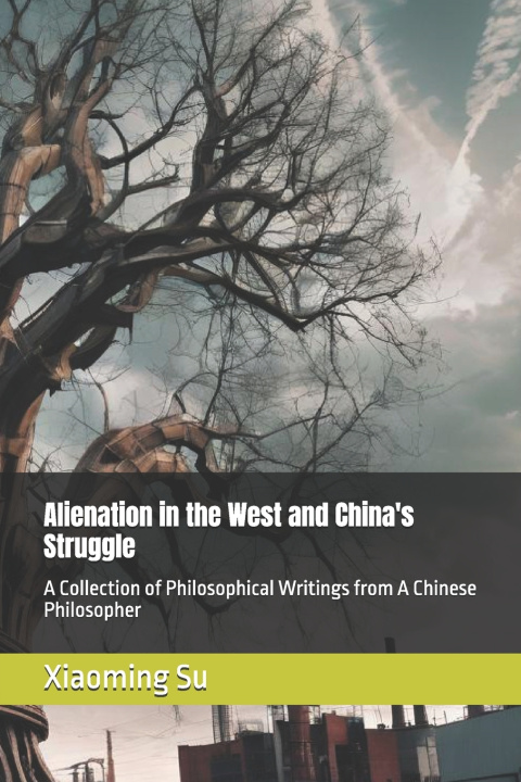 Knjiga Alienation in the West and China's Struggle Xiaoming Su