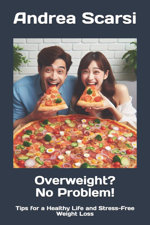 Kniha Overweight? No Problem! Andrea Scarsi