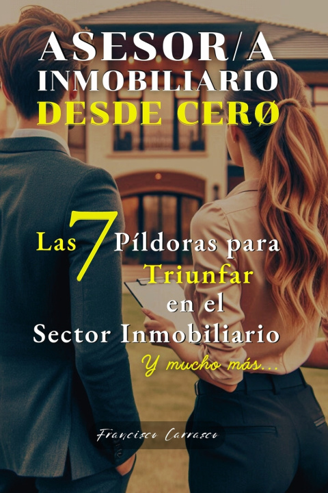Kniha Agente - Asesor Inmobiliario DESDE CERO Mi Padre Amado...