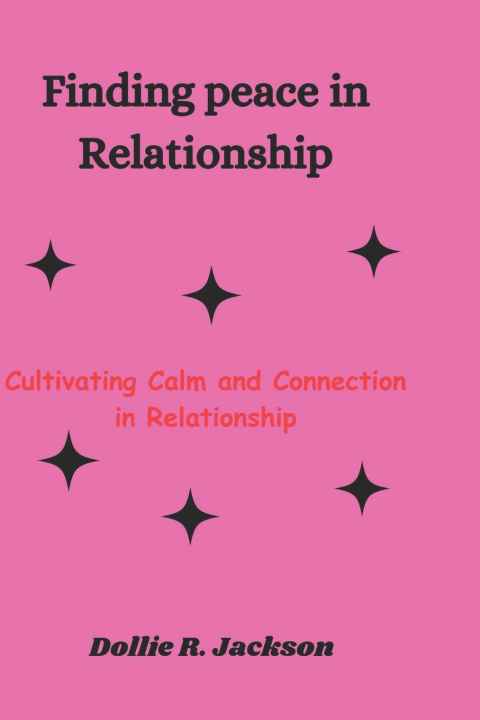 Knjiga Finding peace in Relationship Dollie R Jackson