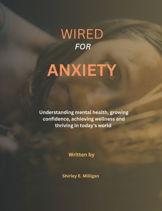 Knjiga Wired for anxiety Shirley E. Milligan