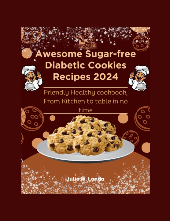 Libro Awesome Sugar-free Diabetic Cookies Recipes 2024 Julie W. Landa