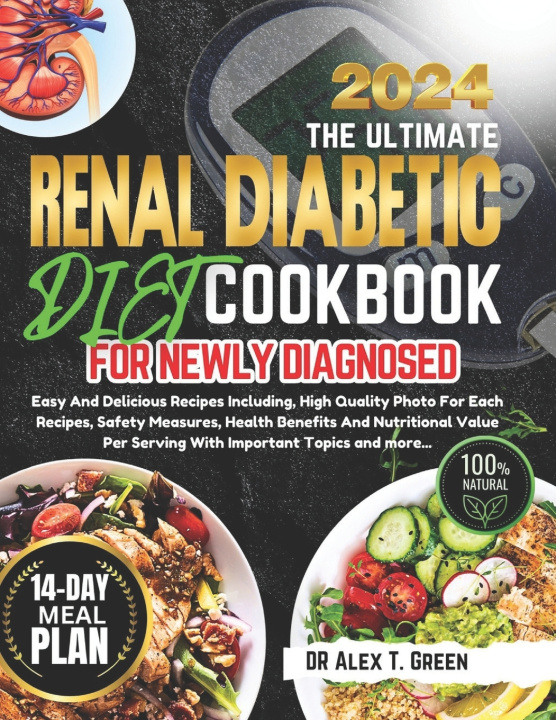 Libro RENAL DIABETIC DIET COOKBOOK 2024 Dr Alex T. Green