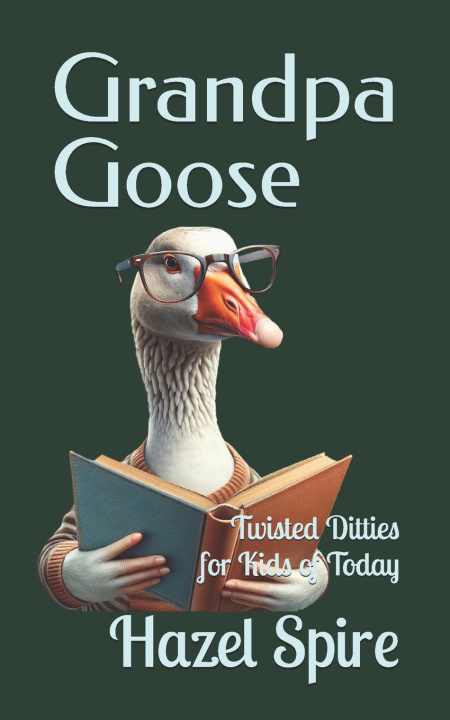 Kniha Grandpa Goose Hazel Spire