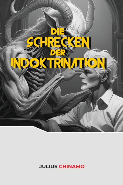 Kniha Die Schrecken der Indoktrination JULIUS CHINAMO