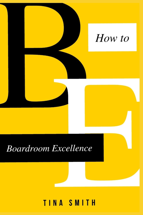Knjiga Boardroom Excellence Tina J Smith