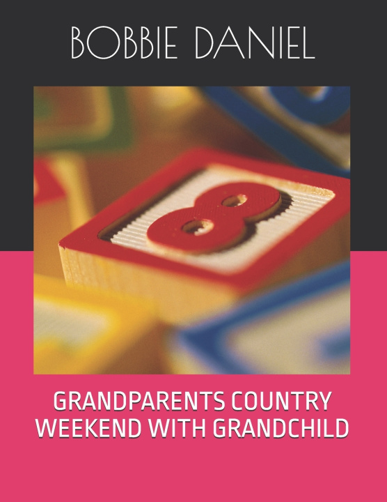 Libro GRANDPARENTS COUNTRY WEEKEND WITH GRANDCHILD BOBBIE DANIEL