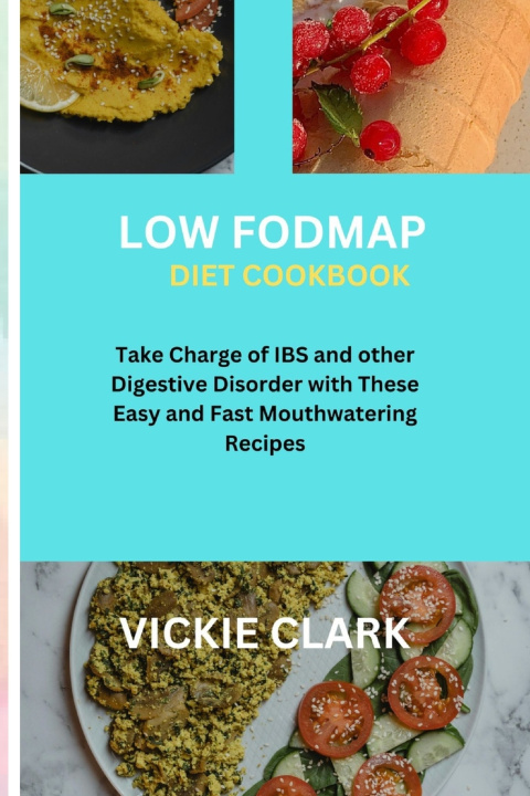 Könyv Low FODMAP Diet Cookbook VICKIE CLARK