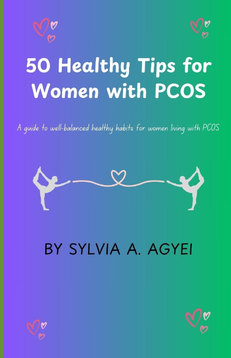 Kniha 50 Healthy Tips for Women with PCOS Sylvia Adu Agyei