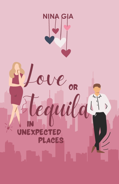 Libro Love or Tequila in Unexpected Places Nina Gia