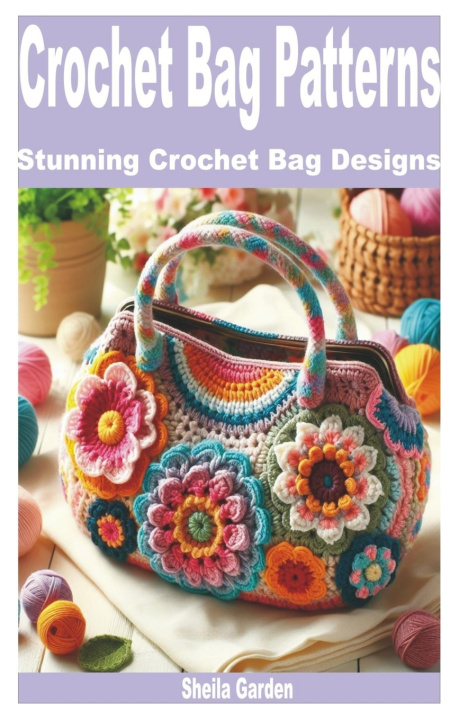 Βιβλίο Crochet Bag Patterns Sheila Garden