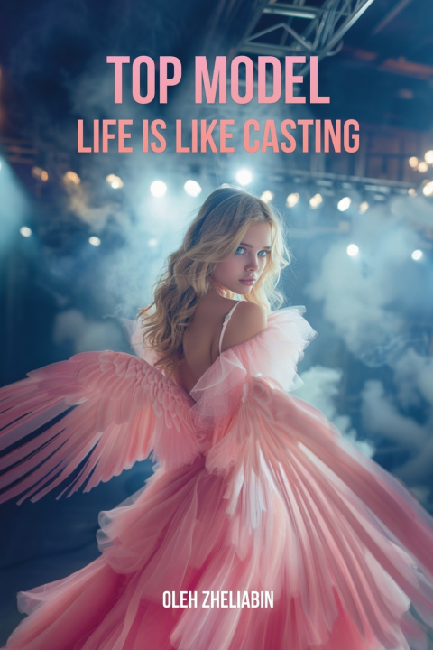 Kniha TOP MODEL. Life is like casting Oleh Zheliabin