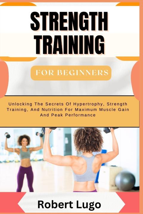 Kniha STRENGTH TRAINING For Beginners ROBERT LUGO
