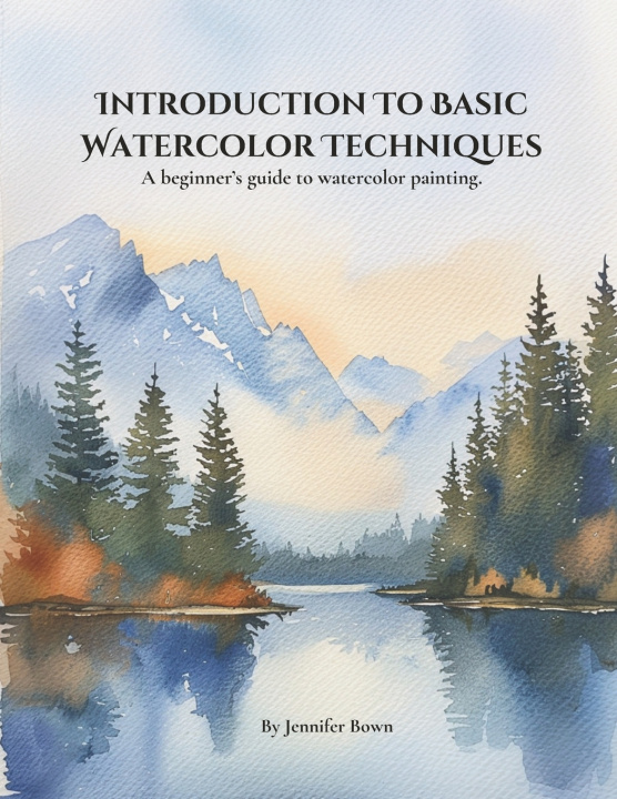 Kniha Introduction to Basic Watercolor Techniques. Jennifer Bown